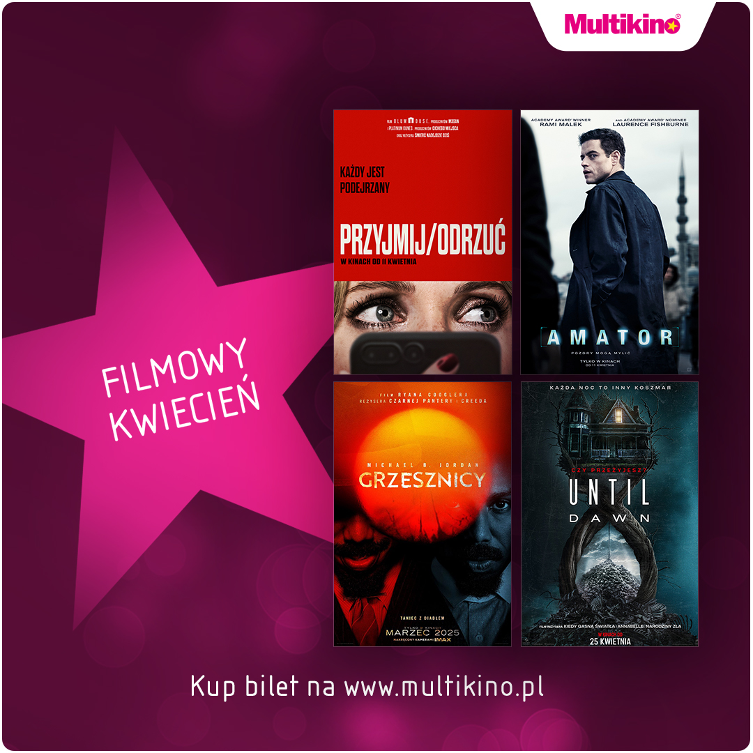Filmowy kwiecień w Multikinie w Galerii Rumia